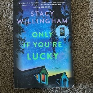 Only If You're Lucky by Stacy Willingham